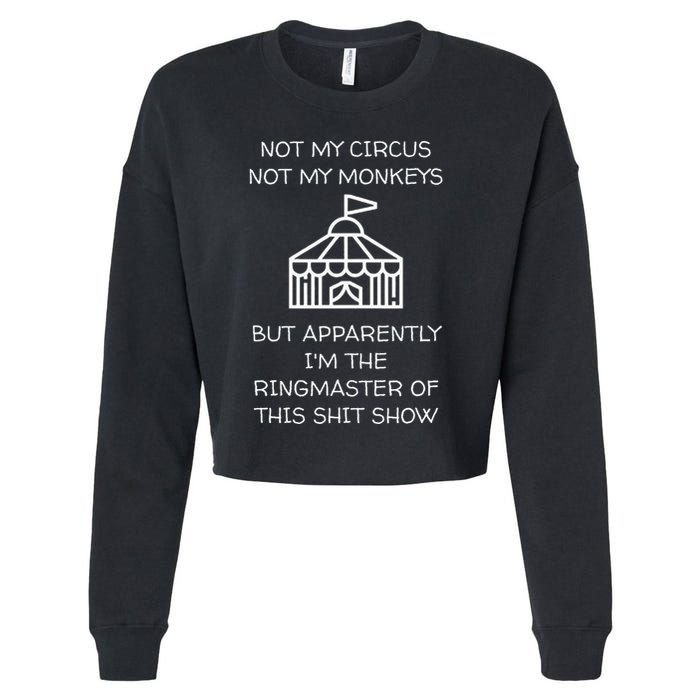 Funny Not My Circus Not My Monkeys Ringmaster Shitshow Cropped Pullover Crew