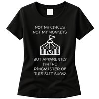 Funny Not My Circus Not My Monkeys Ringmaster Shitshow Womens T-Shirt