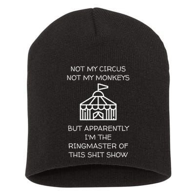 Funny Not My Circus Not My Monkeys Ringmaster Shitshow Short Acrylic Beanie