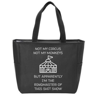 Funny Not My Circus Not My Monkeys Ringmaster Shitshow Zip Tote Bag