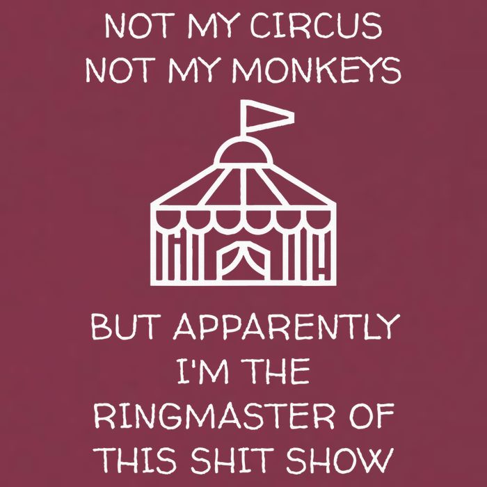 Funny Not My Circus Not My Monkeys Ringmaster Shitshow 16oz Travel Tumbler