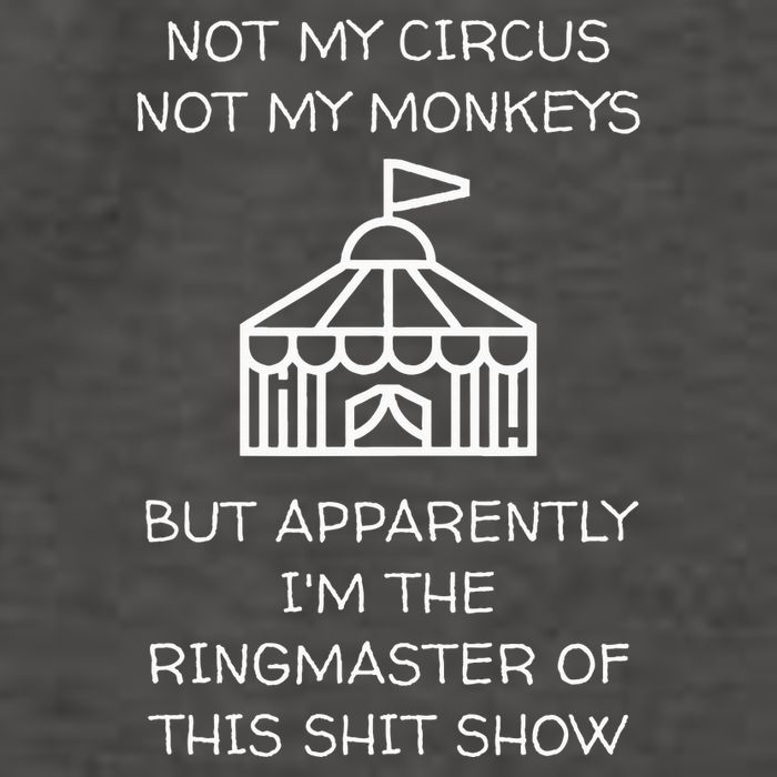 Funny Not My Circus Not My Monkeys Ringmaster Shitshow Vector Backpack