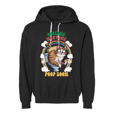 Feeling Nervous Might Have To Po Op Soon Meme Cat Saying Garment-Dyed Fleece Hoodie