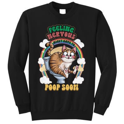 Feeling Nervous Might Have To Po Op Soon Meme Cat Saying Sweatshirt