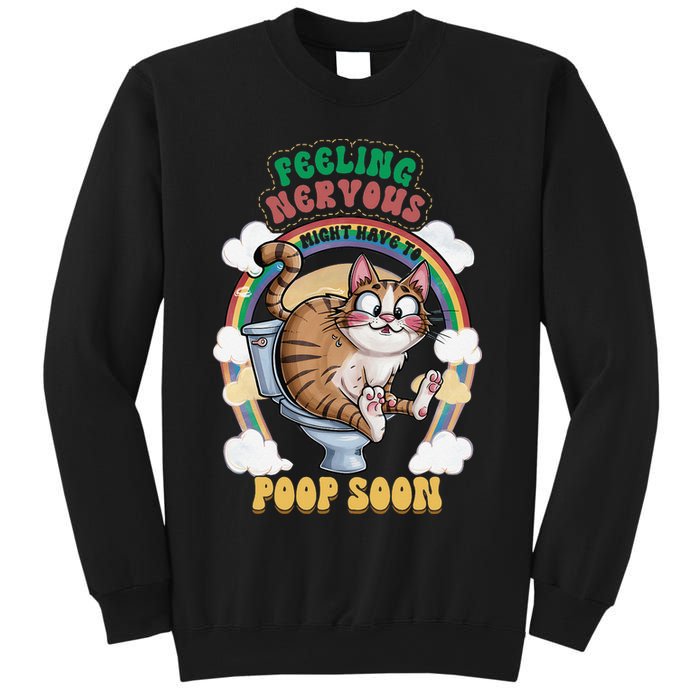 Feeling Nervous Might Have To Po Op Soon Meme Cat Saying Sweatshirt