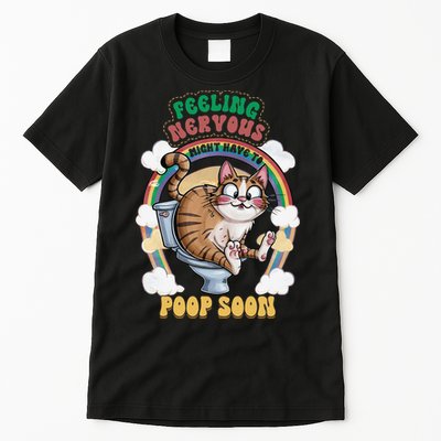 Feeling Nervous Might Have To Po Op Soon Meme Cat Saying Tall T-Shirt