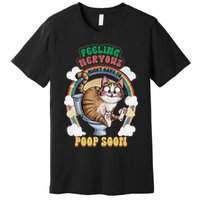 Feeling Nervous Might Have To Po Op Soon Meme Cat Saying Premium T-Shirt