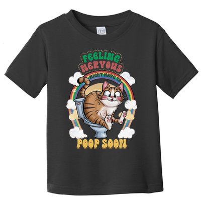 Feeling Nervous Might Have To Po Op Soon Meme Cat Saying Toddler T-Shirt