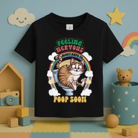 Feeling Nervous Might Have To Po Op Soon Meme Cat Saying Toddler T-Shirt