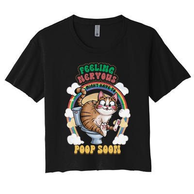 Feeling Nervous Might Have To Po Op Soon Meme Cat Saying Women's Crop Top Tee