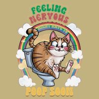 Feeling Nervous Might Have To Po Op Soon Meme Cat Saying T-Shirt
