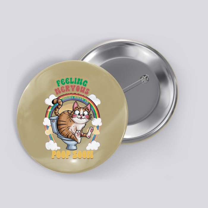 Feeling Nervous Might Have To Po Op Soon Meme Cat Saying Button