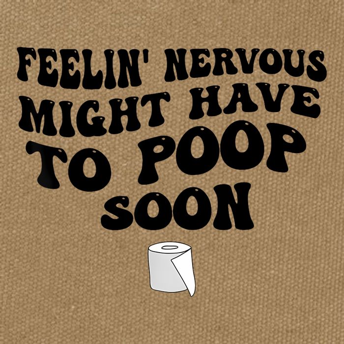Feeling Nervous Might Have To Poop Soon Funny Saying Quote Cotton Canvas Backpack