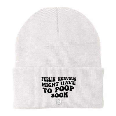 Feeling Nervous Might Have To Poop Soon Funny Saying Quote Beanie