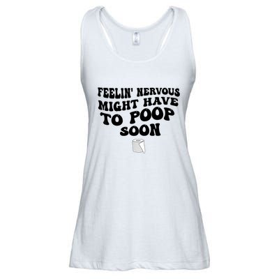 Feeling Nervous Might Have To Poop Soon Funny Saying Quote Ladies Essential Flowy Tank