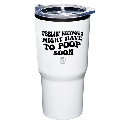 Feeling Nervous Might Have To Poop Soon Funny Saying Quote Tumbler