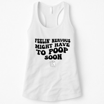 Feeling Nervous Might Have To Poop Soon Funny Saying Quote Womens Tank Top
