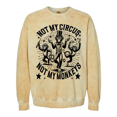 Funny Not My Circus Not My Monkeys Colorblast Crewneck Sweatshirt