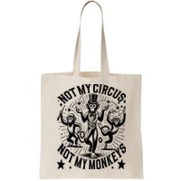 Funny Not My Circus Not My Monkeys Bag