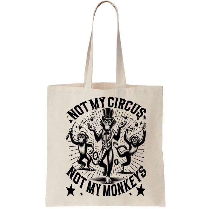 Funny Not My Circus Not My Monkeys Bag