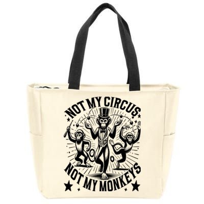 Funny Not My Circus Not My Monkeys Zip Tote Bag