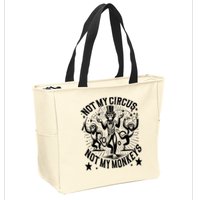 Funny Not My Circus Not My Monkeys Zip Tote Bag