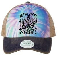 Funny Not My Circus Not My Monkeys Legacy Tie Dye Trucker Hat