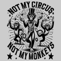 Funny Not My Circus Not My Monkeys Tie-Dye T-Shirt