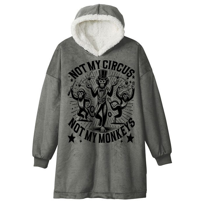 Funny Not My Circus Not My Monkeys Hooded Wearable Blanket