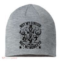 Funny Not My Circus Not My Monkeys Sustainable Beanie