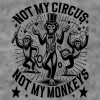 Funny Not My Circus Not My Monkeys Toddler Hoodie