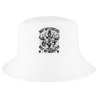 Funny Not My Circus Not My Monkeys Cool Comfort Performance Bucket Hat