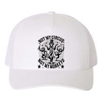 Funny Not My Circus Not My Monkeys Yupoong Adult 5-Panel Trucker Hat