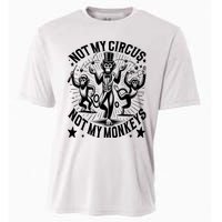 Funny Not My Circus Not My Monkeys Cooling Performance Crew T-Shirt