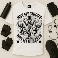 Funny Not My Circus Not My Monkeys Performance Shirt