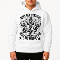 Funny Not My Circus Not My Monkeys Hoodie