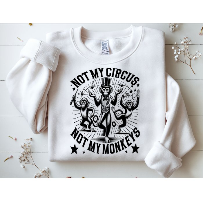Funny Not My Circus Not My Monkeys Sweatshirt