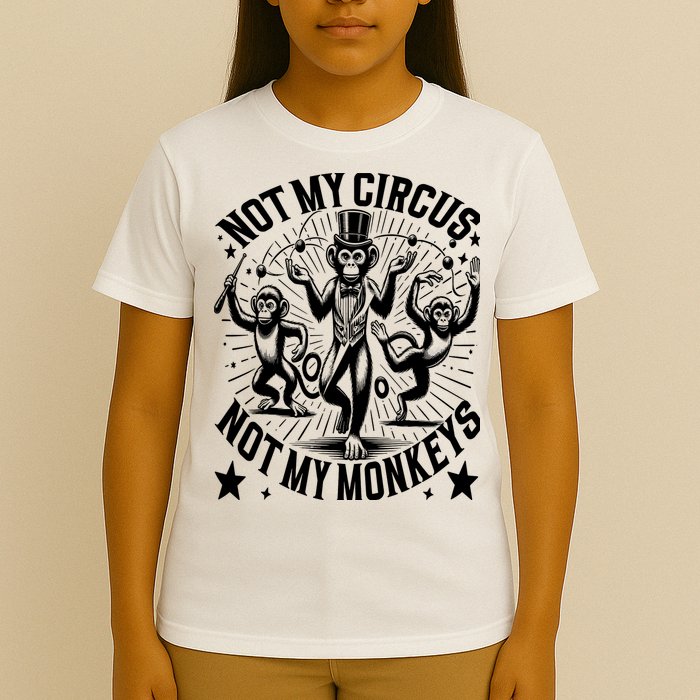 Funny Not My Circus Not My Monkeys T-Shirt