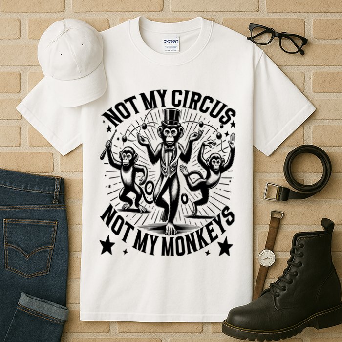 Funny Not My Circus Not My Monkeys Tall T-Shirt