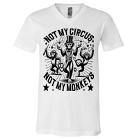 Funny Not My Circus Not My Monkeys V-Neck T-Shirt