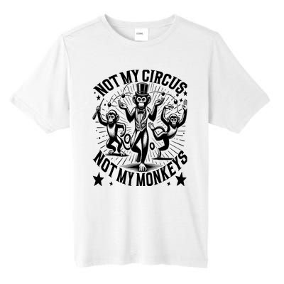 Funny Not My Circus Not My Monkeys Tall Fusion ChromaSoft Performance T-Shirt