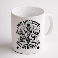 Funny Not My Circus Not My Monkeys Mug