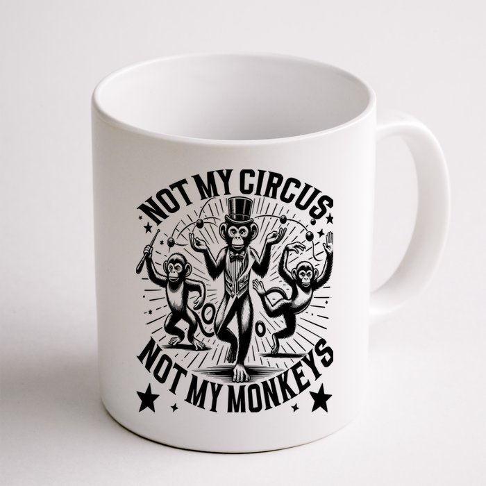 Funny Not My Circus Not My Monkeys Mug
