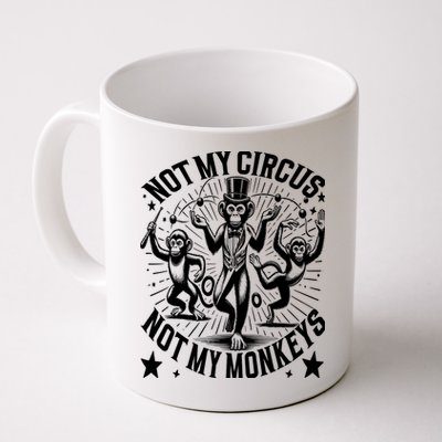 Funny Not My Circus Not My Monkeys Mug
