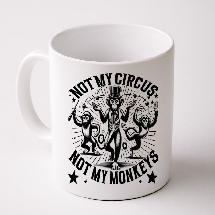 Funny Not My Circus Not My Monkeys Mug