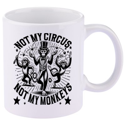 Funny Not My Circus Not My Monkeys 11oz C Handle Ceramic Mug