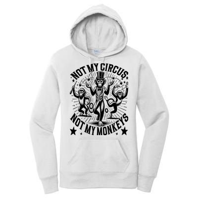 Funny Not My Circus Not My Monkeys Women's Pullover Hoodie