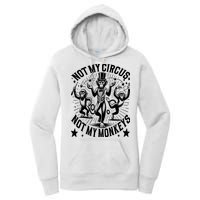 Funny Not My Circus Not My Monkeys Women's Pullover Hoodie