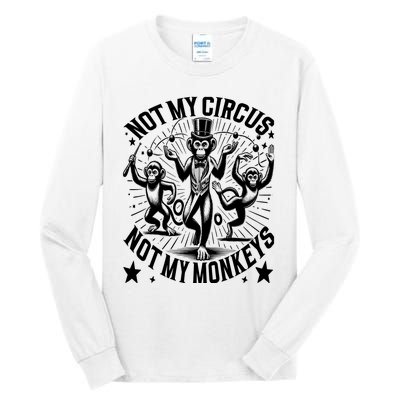 Funny Not My Circus Not My Monkeys Tall Long Sleeve T-Shirt