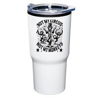Funny Not My Circus Not My Monkeys Tumbler